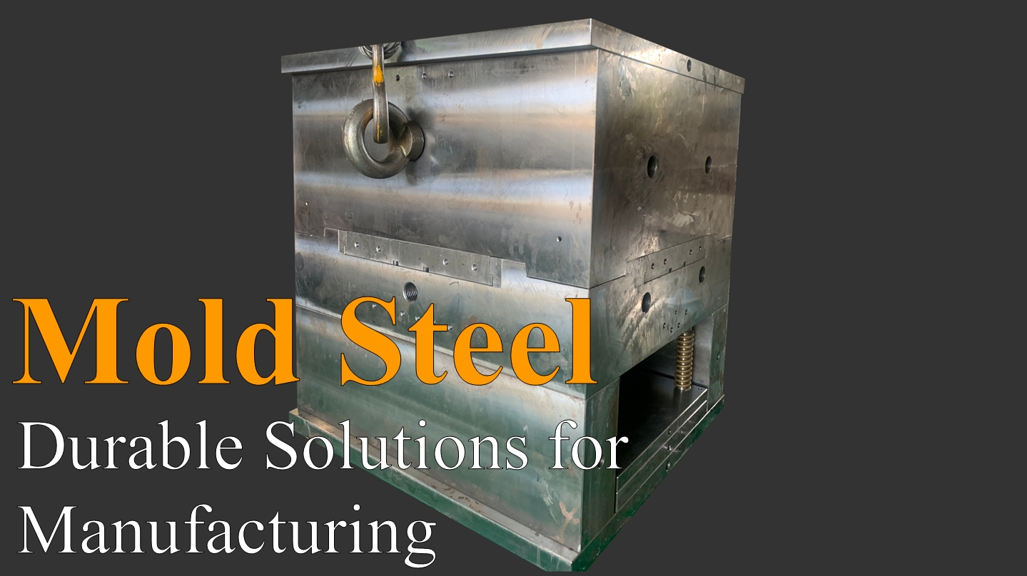 Mold Steel: Durable Solutions for Manufacturing