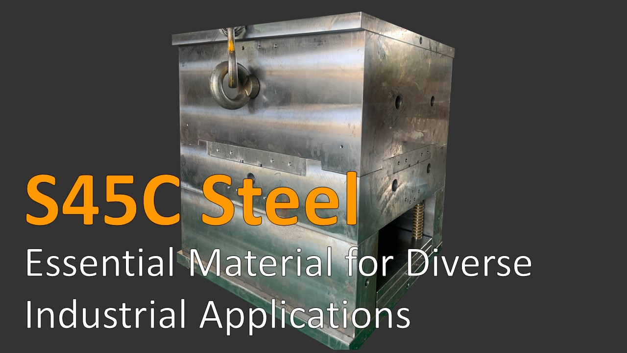 S45C Steel: Essential Material for Diverse Industrial Applications